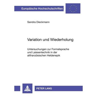 Variation und Wiederholung, Taschenbuch von Sandra Dieckmann, Peter Lang GmbH, Internationaler Verlag der Wissenschaften, 978-3-631-53549-3