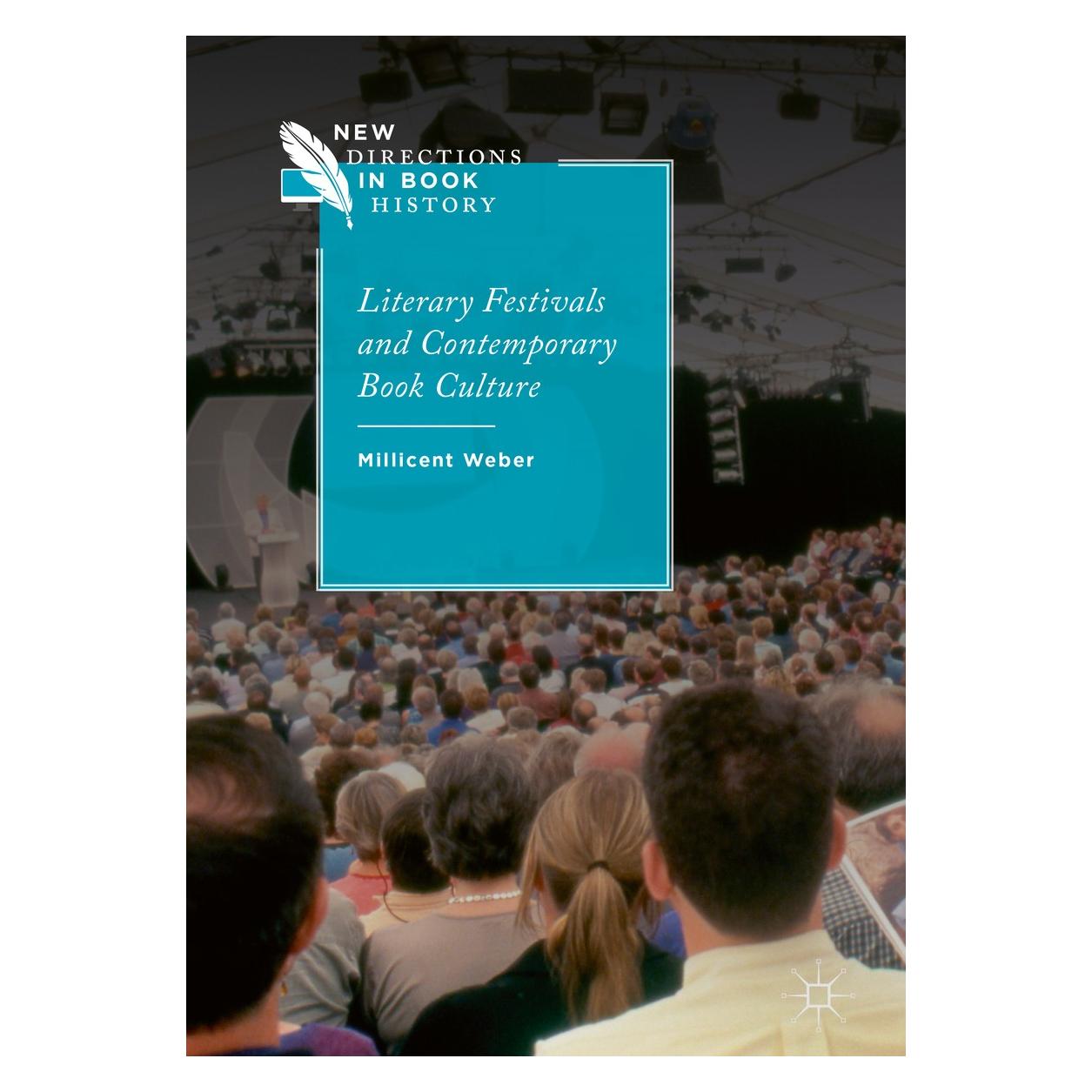 Springer Weber:Literary Festivals and Contempora (Englisch, Hardcover, Millicent Weber) (9783319715094)