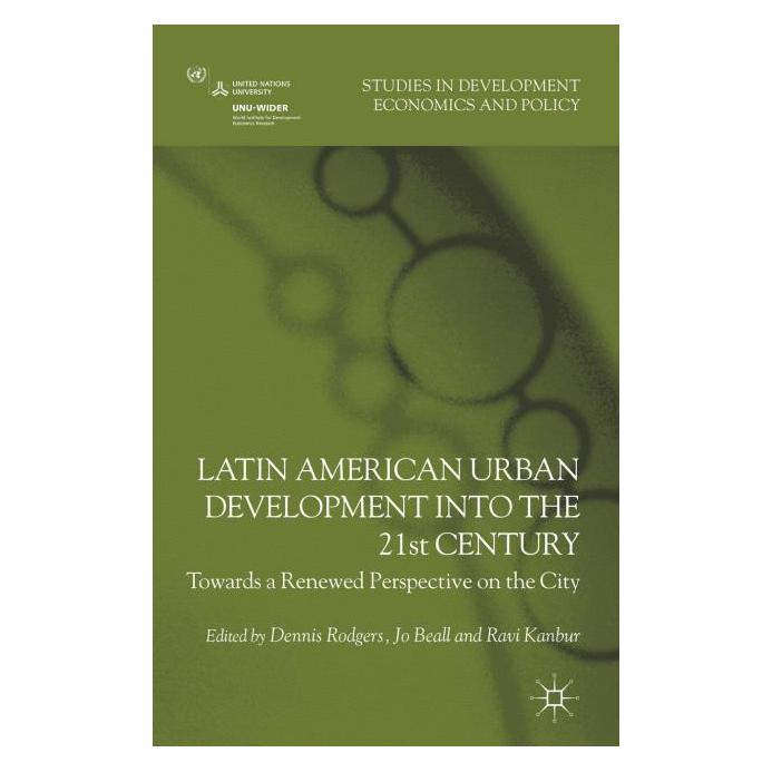 Palgrave Macmillan Uk Latin American Urban Development into t (Englisch, Hardcover, D. Rodgers, J. Beall, R. Kanbur) (63049782)