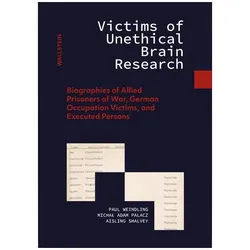 Victims of Unethical Brain Research, Sachbücher von Aisling Shalvey, Paul Weindling, Michal Adam Palacz