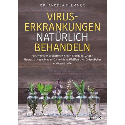 Viruserkrankungen natürlich behandeln, Taschenbuch von Andrea Flemmer, Vak, 978-3-86731-187-8