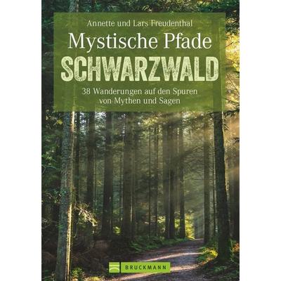 Mystische Pfade Schwarzwald, Taschenbuch von Lars und Annette Freudenthal, Bruckmann, 978-3-7654-8264-9
