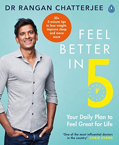 Chatterjee, Dr Rangan - Feel Better In 5: Your Daily Plan to Feel Great for Life - Preis vom 12.10.2026 11:37:12 h