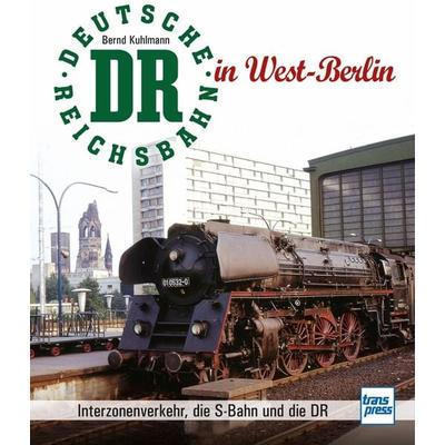 Die Deutsche Reichsbahn in West-Berlin