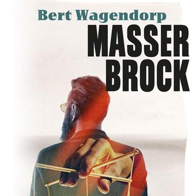 Masser Brock - Bert Wagendorp, Audio, 9789463628709