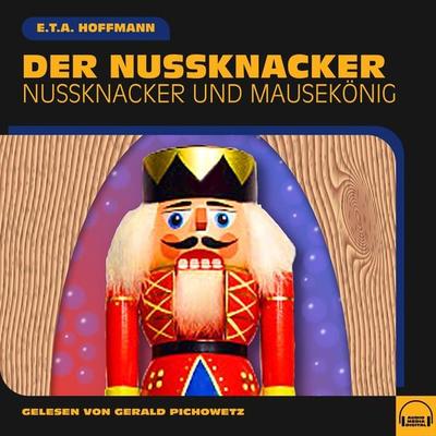 Der Nussknacker - E.T.A. Hoffmann, Audio, 9783991585275