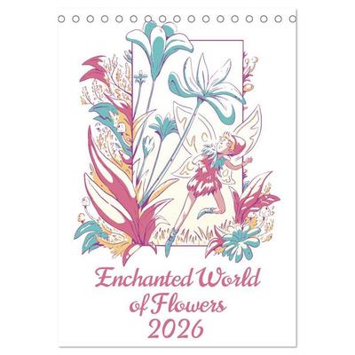 Enchanted World of Flowers (Desk Calendar 2026 DIN A5 portrait), CALVENDO 12 Month DeskCalendar