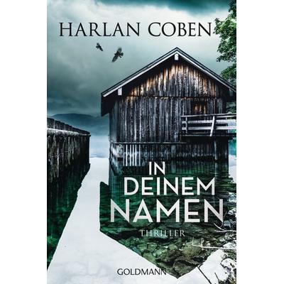 In deinem Namen, Taschenbuch von Harlan Coben, Goldmann