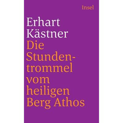 Die Stundentrommel vom heiligen Berg Athos, Taschenbuch von Erhart Kästner, Insel Verlag, 978-3-458-31756-2