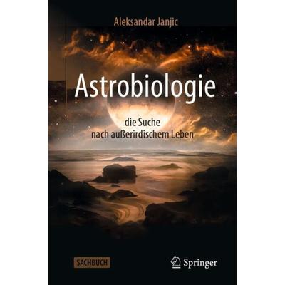 Astrobiologie - die Suche nach außerirdischem Leben, Set von Aleksandar Janjic, Springer Berlin, 978-3-662-59491-9