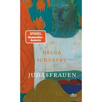Judasfrauen, Taschenbuch von Helga Schubert, dtv, 978-3-423-14821-4