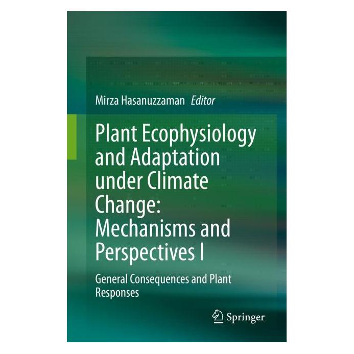 Springer Plant Ecophysiology and Adaptation under Climate Change: Mechanisms and Perspectives I (Englisch, Hardcover, Mirza Hasanuzzaman) (71875113)