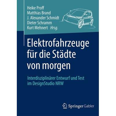 Elektrofahrzeuge für die Städte von morgen, Gebundene Ausgabe von , Springer Fachmedien Wiesbaden GmbH, 978-3-658-08457-8