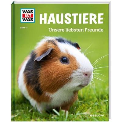 WAS IST WAS Band 72 Haustiere. Unsere liebsten Freunde, Gebundene Ausgabe von Annette Hackbarth, Tessloff Verlag, 978-3-7886-2093-6