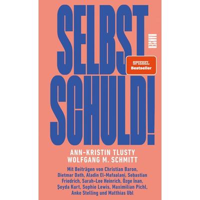 Selbst schuld!, Gebundene Ausgabe von Wolfgang M. Schmitt,Ann-Kristin Tlusty, Carl Hanser, 978-3-446-28130-1