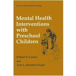 Mental Health Interventions with Preschool Children, Fachbücher von Robert D. Lyman, Toni L. Hembree-Kigin