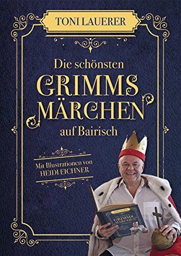 Toni Lauerer - Die schönsten Grimms Märchen auf Bairisch - Preis vom 09.10.2026 07:28:09 h
