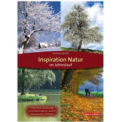 Inspiration Natur im Jahreslauf, Ratgeber von Andreas Roloff
