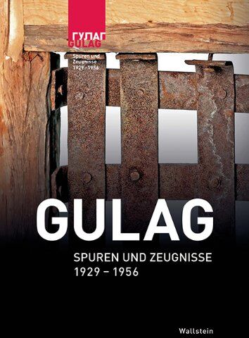 Volkhard Knigge - Gulag: Spuren und Zeugnisse 1929-1956. Begleitband zur Ausstellung - Preis vom 04.10.2026 03:51:26 h