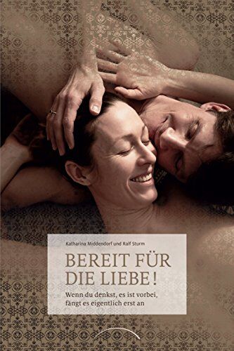 Katharina Middendorf - Bereit für die Liebe!: Wenn du denkst, es ist vorbei, fängt es eigentlich erst an - Preis vom 16.10.2026 11:41:07 h