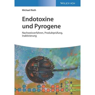 Endotoxine und Pyrogene, Gebundene Ausgabe von Michael Rieth, Wiley-VCH, 978-3-527-34695-0
