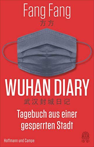 Fang Fang - Wuhan Diary: Tagebuch aus einer gesperrten Stadt - Preis vom 30.09.2026 09:01:18 h