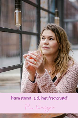 Pia Krüger - Mama stimmt´s, du hast Arschbrüste?!: Mein Leben mit BRCA-1 - Preis vom 09.10.2026 07:28:09 h