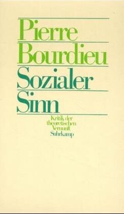 Pierre Bourdieu - Sozialer Sinn. Kritik der theoretischen Vernunft - Preis vom 30.09.2026 09:01:18 h