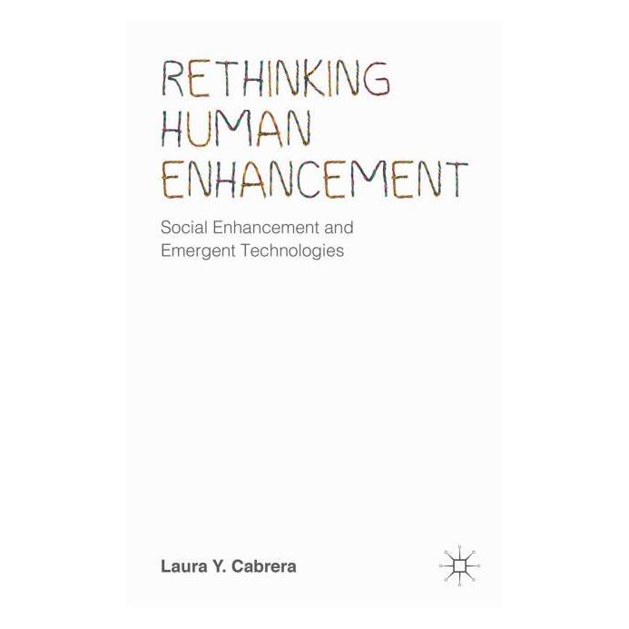 Palgrave Macmillan Uk Cabrera:Rethinking Human Enhancement (Englisch, Hardcover, Laura Y Cabrera, Laura Y. Cabrera) (63295073)
