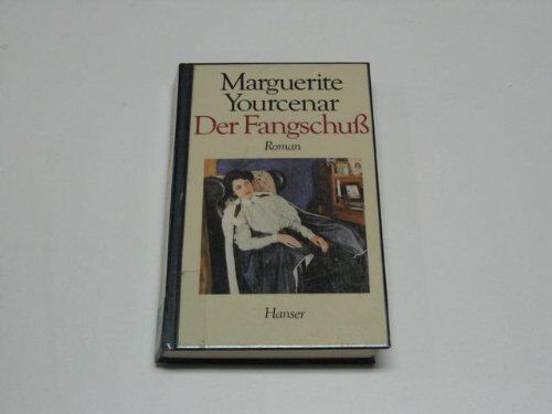 Marguerite Yourcenar - Der Fangschuß: Roman - Preis vom 11.10.2026 15:43:13 h
