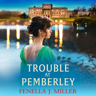 Trouble at Pemberley - Fenella J. Miller, Audio, 9781835187180
