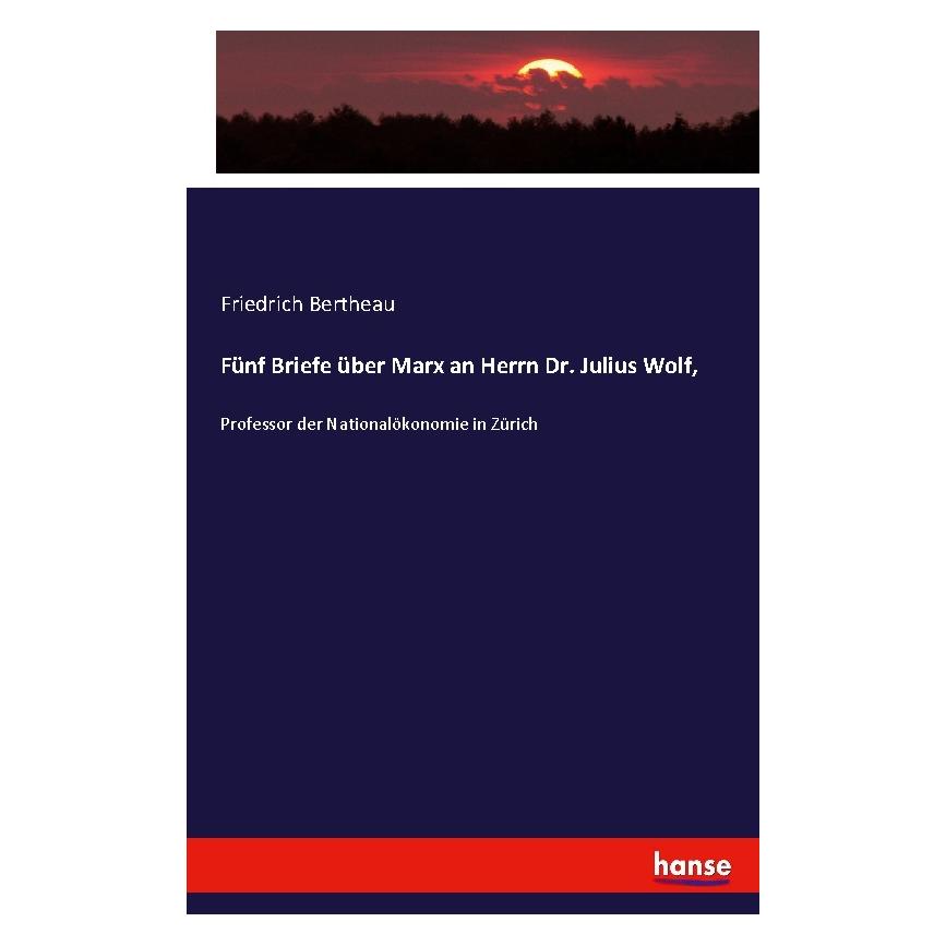 Hansebooks Fünf Briefe über Marx an Herrn Dr. Julius Wolf (Deutsch, Softcover, Friedrich Bertheau) (55900999)