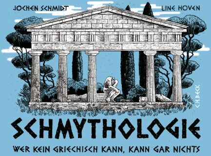 Jochen Schmidt - Schmythologie: Wer kein Griechisch kann, kann gar nichts - Preis vom 14.10.2026 23:07:16 h