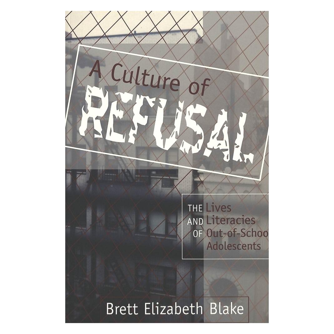 Peter Lang A Culture of Refusal (Englisch, Softcover, Brett Elizabeth Blake) (56029428)