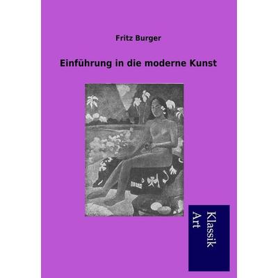 Einführung in die moderne Kunst, Taschenbuch von Fritz Burger, Salzwasser, 978-3-95491-100-4