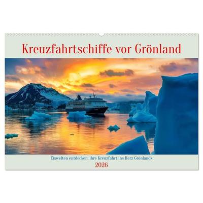 Kreuzfahrtschiffe vor Grönland (Wandkalender 2026 DIN A2 quer), CALVENDO Monatskalender