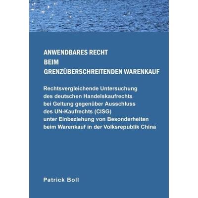 Anwendbares Recht beim grenzüberschreitenden Warenkauf, Taschenbuch von Patrick Boll, Epubli, 978-3-7375-8338-1