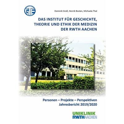 Das Institut für Geschichte, Theorie und Ethik der Medizin der RWTH Aachen, Taschenbuch von Dominik Gross,Henrik Bosten,Michaela Thal, Shaker Media,