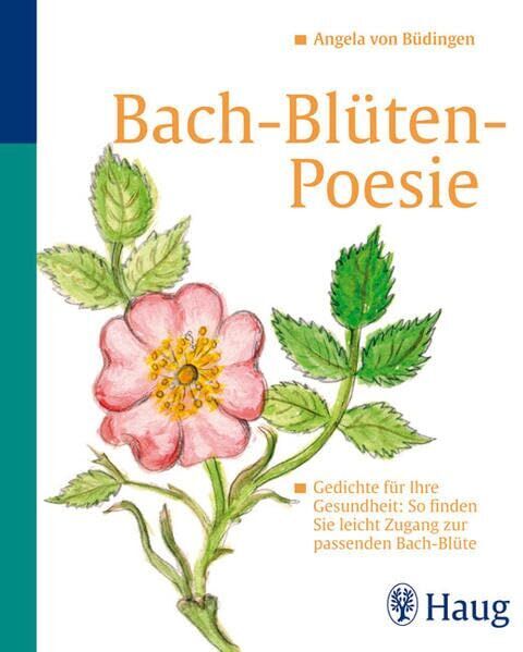 Büdingen, Angela Von - Bach-Blüten-Poesie: Gedichte für Ihre Gesundheit: So finden Sie leicht Zugang zur passenden Bach-Blüte - Preis vom 09.10.2026 07:28:09 h