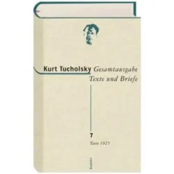 Gesamtausgabe 7. Texte 1925, Belletristik von Kurt Tucholsky