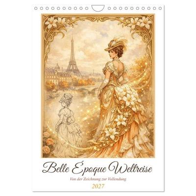 Belle Époque Weltreise (Wandkalender 2027 DIN A4 hoch), CALVENDO Monatskalender