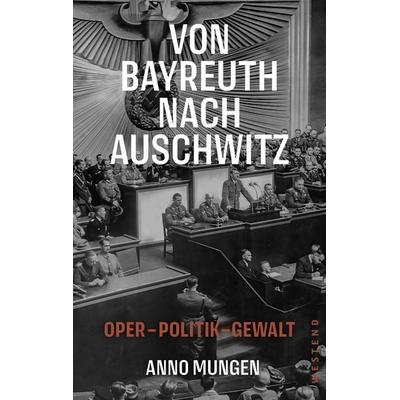 Von Bayreuth nach Auschwitz -