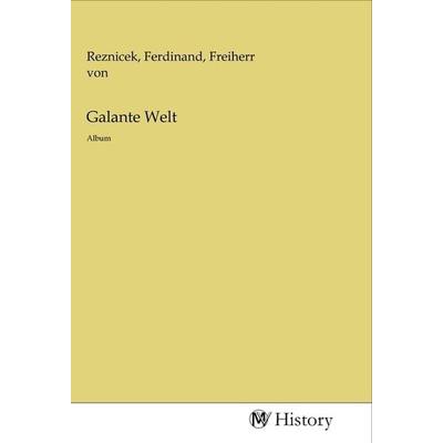 Galante Welt, Taschenbuch von , MV-History, 978-3-96872-139-2