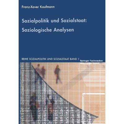 Sozialpolitik und Sozialstaat: Soziologische Analysen, Taschenbuch von , VS Verlag für Sozialwissenschaften, 978-3-322-99963-4