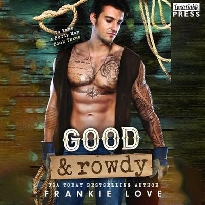 Good and Rowdy - Frankie Love, Audio, 9781624619861