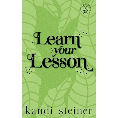 Learn Your Lesson, Taschenbuch von Kandi Steiner, Kandi Steiner, LLC, 978-1-960649-25-6