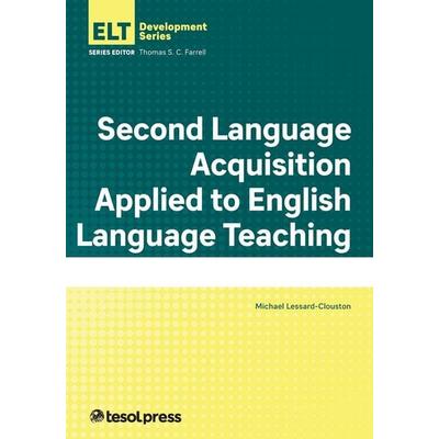 Second Language Acquisition Applied to English Language Teaching, Taschenbuch von Michael Lessard-Clouston, Tesol Press, 978-1-942799-94-8