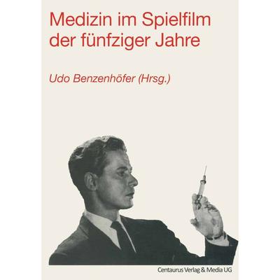 Medizin im Spielfilm der fünfziger Jahre, Taschenbuch von Sigrid Stöckel,Claudia Michael, Centaurus Verlag & Media, 978-3-89085-903-3