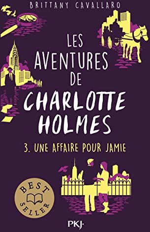 Brittany Cavallaro - Les aventures de Charlotte Holmes. Vol. 3. Une affaire pour Jamie - Preis vom 07.10.2026 11:45:10 h