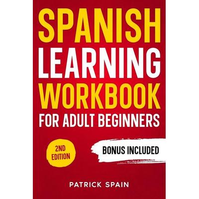 SPANISH LEARNING WORKBOOK FOR ADULT BEGINNERS, Taschenbuch von Patrick Spain, Lucid Page Media, 978-3-691-04956-5